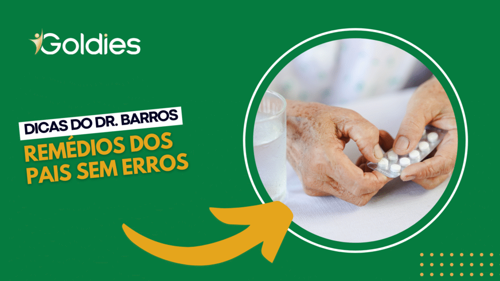 Dicas do Dr. Barros: remédios dos pais sem erros