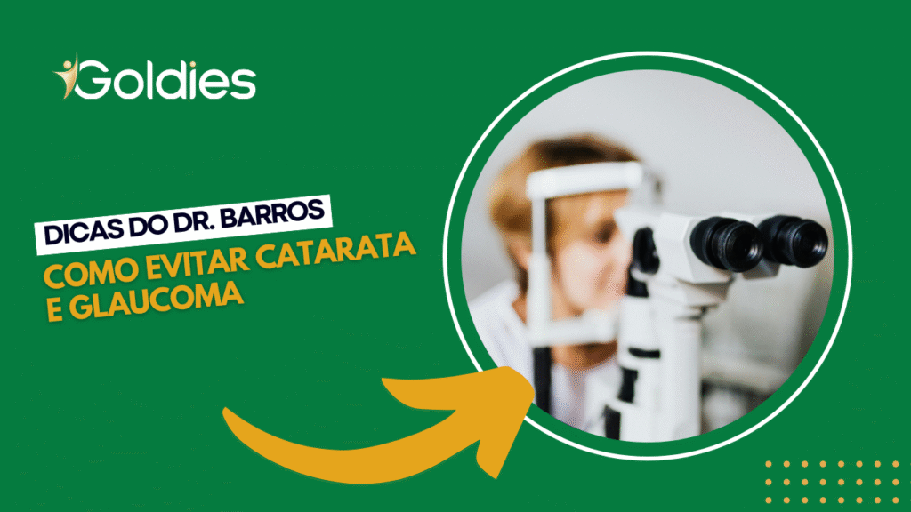Dicas do Dr. Barros: como evitar catarata e glaucoma