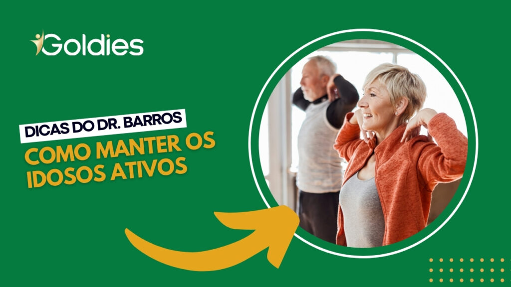 Dicas do Dr. Barros: como manter os idosos ativos