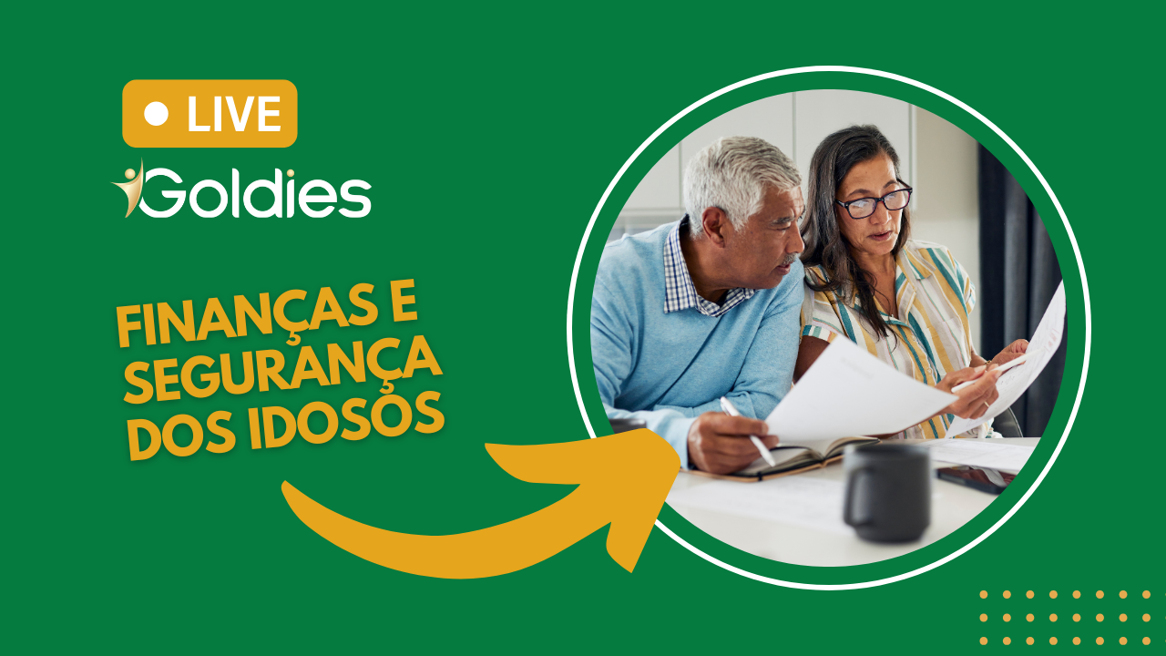 Live Goldies: finanças e segurança dos idosos