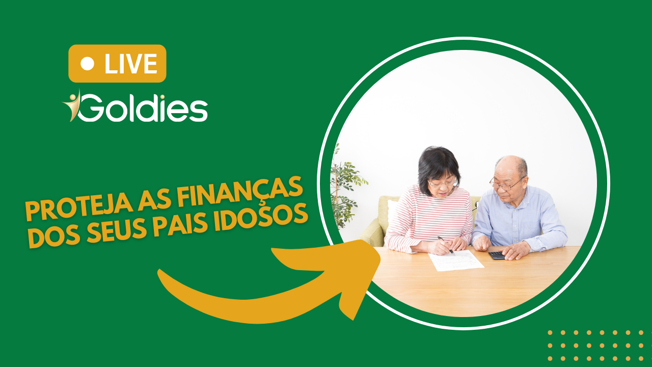 Live Goldies: proteja as finanças dos seus pais idosos