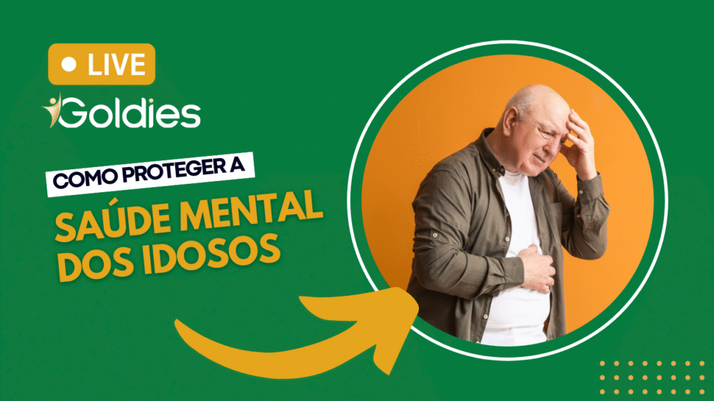 Live Goldies: como proteger a saúde mental dos idosos