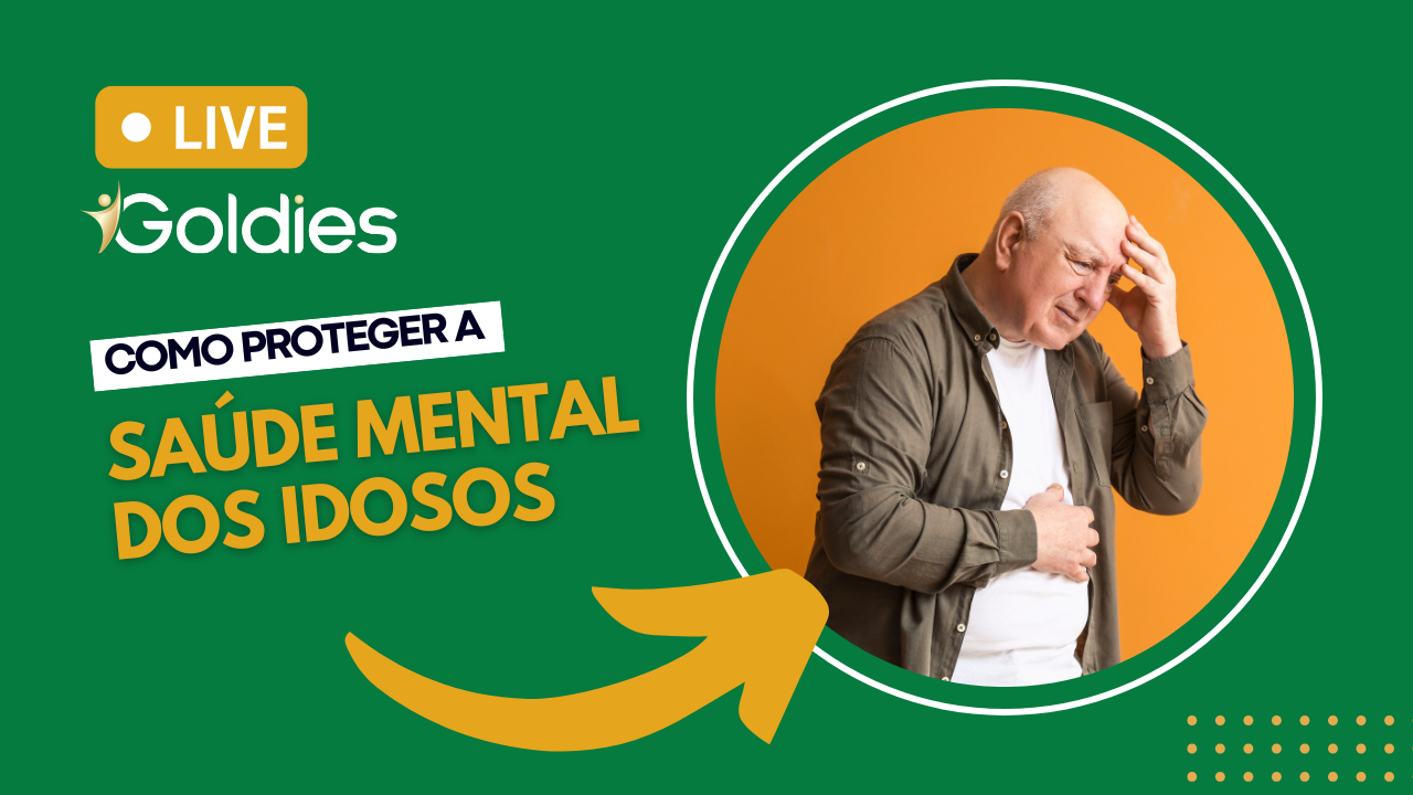 Live Goldies: como proteger a saúde mental dos idosos