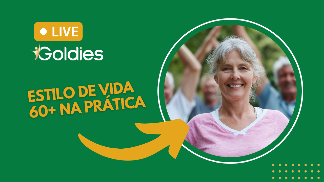 Live Goldies: estilo de vida 60+ na prática